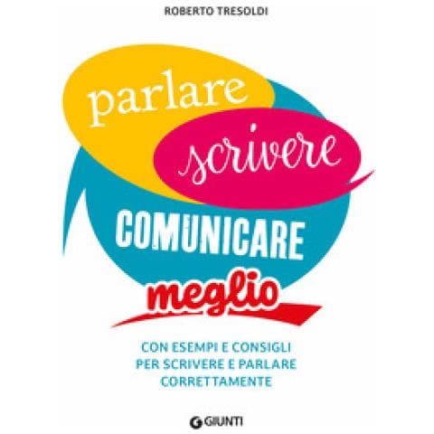 Roberto Tresoldi - Parlare Scrivere Comunicare Meglio. Con Esempi E Consigli Per Scrivere E Parlare Correttamente - Foto 1