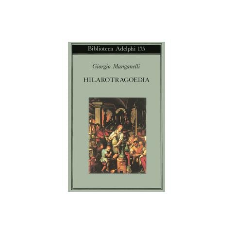 Giorgio Manganelli - Hilarotragoedia - Foto 1