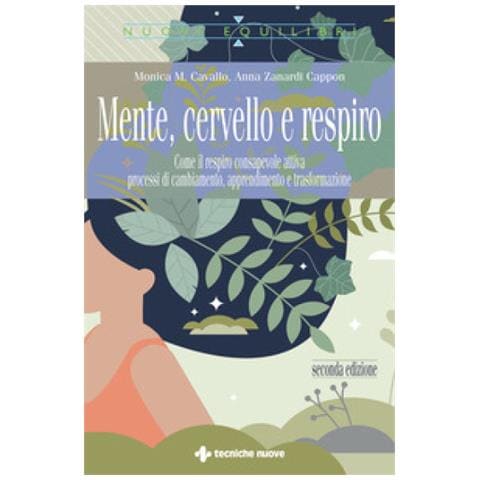 Monica M. Cavallo - Mente, cervello e respiro. Come il respiro consapevole attiva processi di cambiamento, apprendimento e trasformazione - Foto 1