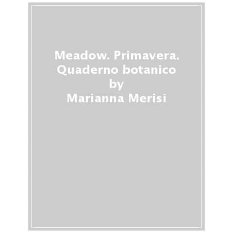 Marianna Merisi - Meadow. Primavera. Quaderno Botanico - Foto 1
