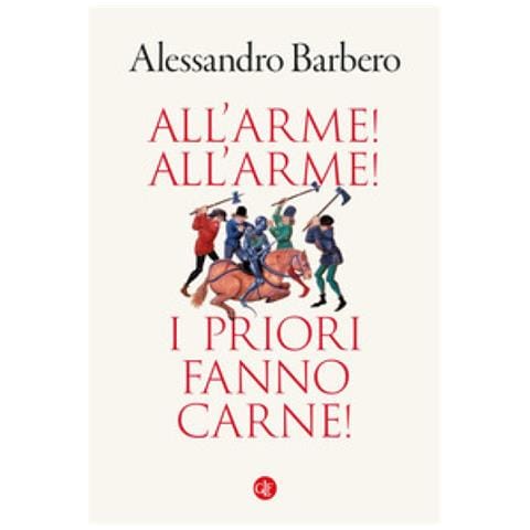 Alessandro Barbero - All'arme! All'arme! I Priori Fanno Carne! - Foto 1
