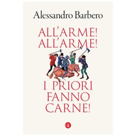 Alessandro Barbero - All'arme! All'arme! I Priori Fanno Carne! - Foto 2