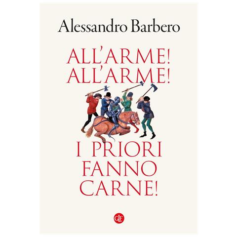 Alessandro Barbero - All'arme! All'arme! I Priori Fanno Carne! - Foto 3