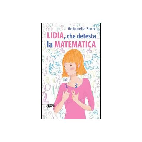 Antonella Sacco - Lidia, che detesta la matematica - Foto 1
