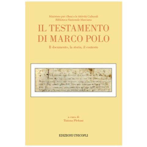 Tiziana Plebani - Il testamento di Marco Polo. Il documento, la storia, il contesto - Foto 2