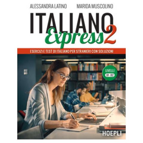 Alessandra Latino - Italiano Express 2. Esercizi e test di italiano per stranieri con soluzioni. Livelli B1-B2 - Foto 1
