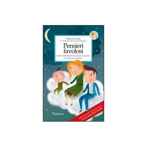 Roberta Verità - Pensieri favolosi. Come trasformare le emozioni negative in emozioni positive - Foto 1