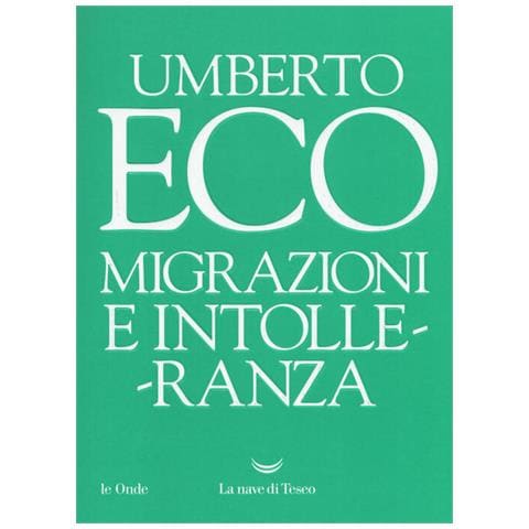 Umberto Eco - Migrazioni E Intolleranza - Foto 2