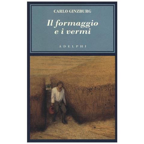 Carlo Ginzburg - Il Formaggio E I Vermi. Il Cosmo Di Un Mugnaio Del '500 - Foto 2
