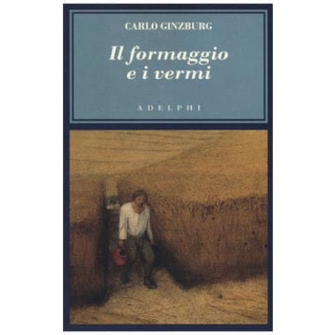 Carlo Ginzburg - Il Formaggio E I Vermi. Il Cosmo Di Un Mugnaio Del '500 - Foto 1