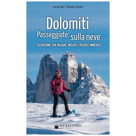 Lio De Nes - Dolomiti. Passeggiate sulla neve. Escursioni tra malghe, boschi e pascoli innevati - Foto 2
