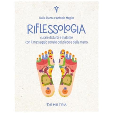 Antonio Maglio - Riflessologia. Curare disturbi e malattie con il massaggio zonale del piede e della mano - Foto 1