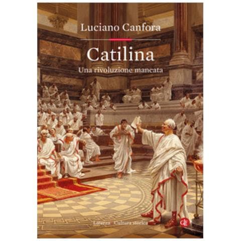 Luciano Canfora - Catilina. Una Rivoluzione Mancata - Foto 1