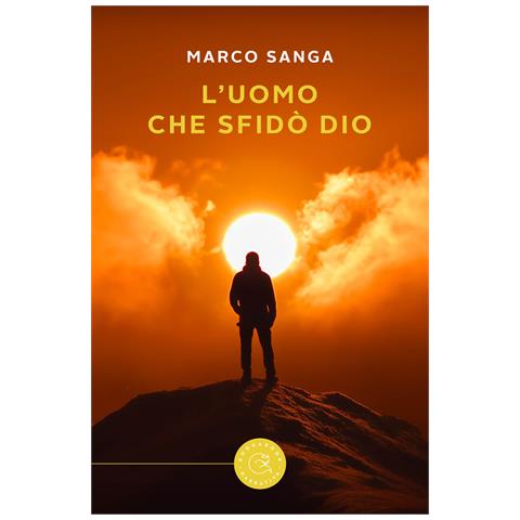 Marco Sanga - L'uomo che sfidò Dio - Foto 1