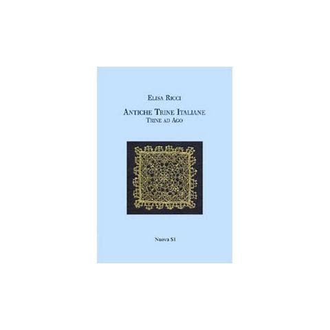 Elisa Ricci - Antiche trine italiane. Trine ad ago (rist. anast. 1908). Ediz. illustrata - Foto 2