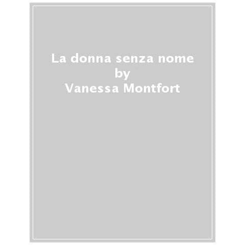 Vanessa Montfort - La Donna Senza Nome - Foto 1