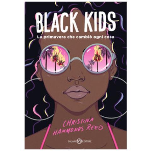 Christina Hammonds Reed - Black Kids. La Primavera Che Cambiò Ogni Cosa - Foto 1