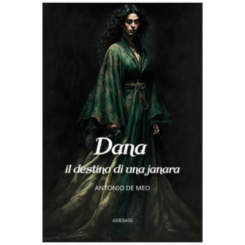Antonio De Meo - Dana: Il Destino Di Una Janara - Foto 1