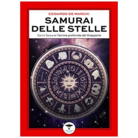 Edoardo De Marchi - Samurai Delle Stelle. Saint Seiya E L'anima Profonda Del Giappone - Foto 1