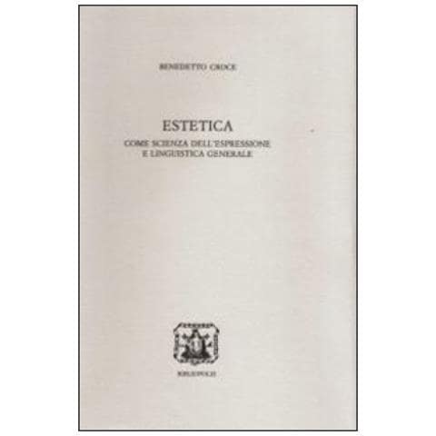 Benedetto Croce - Estetica come scienza dell'espressione e linguistica generale - Foto 3