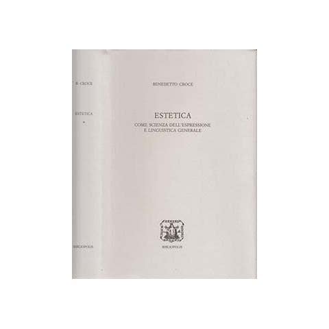 Benedetto Croce - Estetica come scienza dell'espressione e linguistica generale - Foto 2