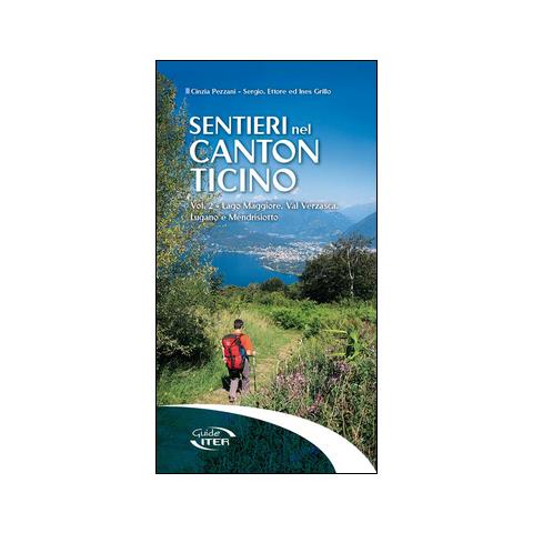 Cinzia Pezzani - Sentieri nel Canton Ticino. Vol. 2: Lago Maggiore, Val Verzasca, Lugano e Mendrisiotto - Foto 1