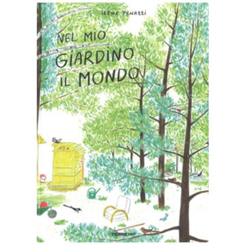 Irene Penazzi - Nel Mio Giardino Il Mondo. Ediz. A Colori - Foto 1