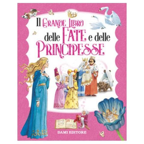 Peter Holeinone, Tony Wolf - Il Grande Libro Delle Fate E Principesse. Ediz. A Colori - Foto 1