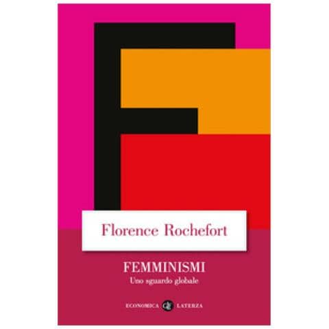 Florence Rochefort - Femminismi. Uno Sguardo Globale - Foto 1