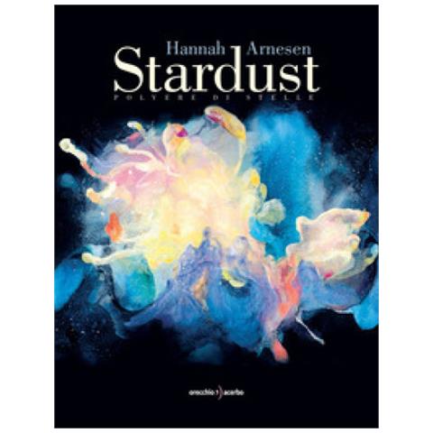 Hannah Arnesen - Stardust. Polvere Di Stelle - Foto 2