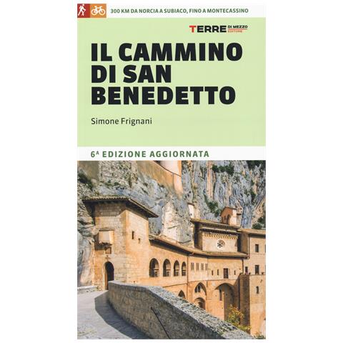 Simone Frignani - Il cammino di San Benedetto. 300 km da Norcia a Subiaco, fino a Montecassino. Nuova ediz. - Foto 1