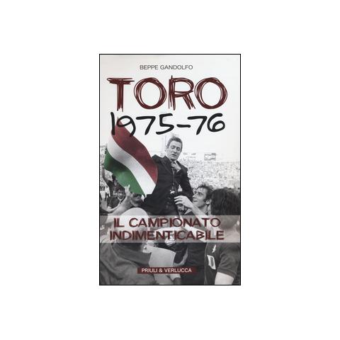 Beppe Gandolfo - Toro 1975-76. Il campionato indimenticabile - Foto 2