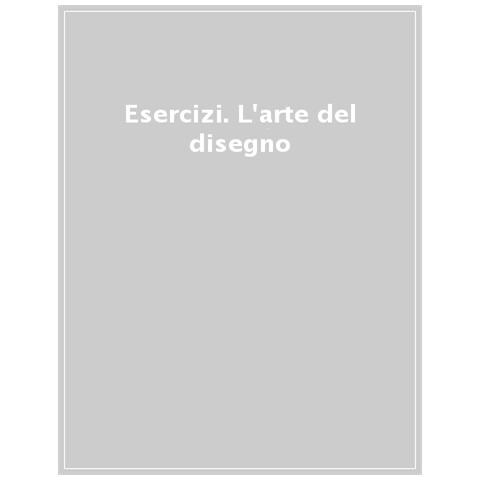 Esercizi. L'arte Del Disegno - Foto 1