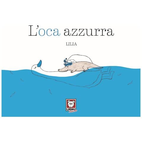 Lilia - L'oca azzurra. Ediz. a colori - Foto 1