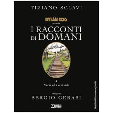 Tiziano Sclavi - Dylan Dog Presenta I Racconti Di Domani. Vol. 4: Varie Ed Eventuali - Foto 2