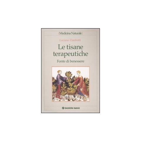 Luciano Zambotti - Le tisane terapeutiche. Fonte di benessere - Foto 1