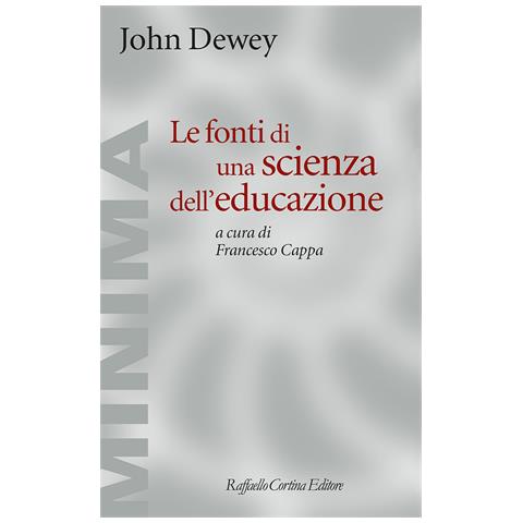 John Dewey - Le fonti di una scienza dell'educazione - Foto 1