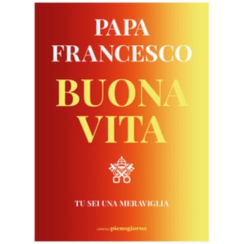 Papa Francesco (jorge Mario Bergoglio) - Buona Vita. Tu Sei Una Meraviglia - Foto 2