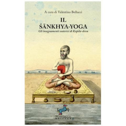 Valentino Bellucci - Il Sankhya-yoga. Gli insegnamenti esoterici di Kapila-deva - Foto 1