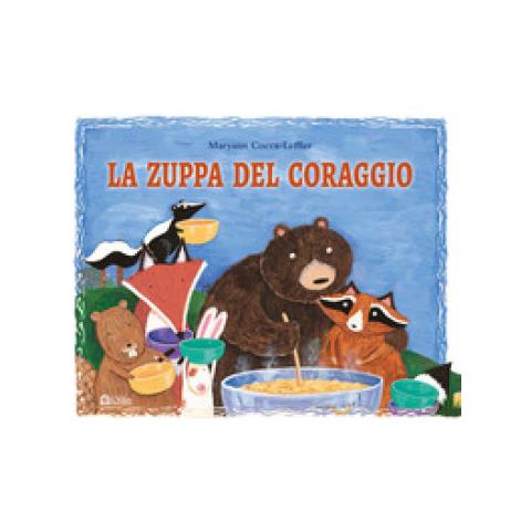 Maryann Cocca Leffler - La Zuppa Del Coraggio. Ediz. A Colori - Foto 1