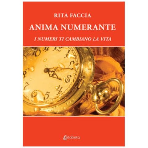 Rita Faccia - Anima Numerante. I Numeri Ti Cambiano La Vita - Foto 1
