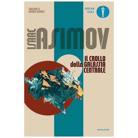 Isaac Asimov - Il Crollo Della Galassia Centrale - Foto 2