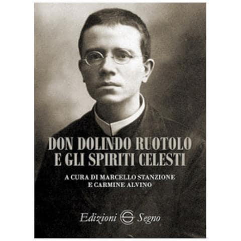 Marcello Stanzione - Don Dolindo Ruotolo e gli spiriti celesti - Foto 1