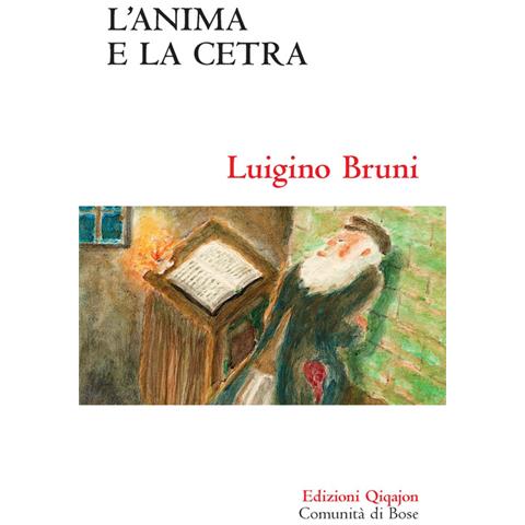 Luigino Bruni - L'anima E La Cetra. Ciò Che I Salmi Dicono Di Noi - Foto 2