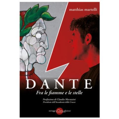 Matthias Martelli - Dante. Fra Le Fiamme E Le Stelle - Foto 1