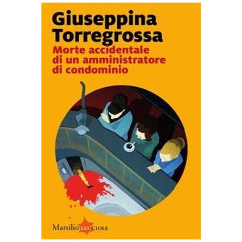 Giuseppina Torregrossa - Morte Accidentale Di Un Amministratore Di Condominio - Foto 1