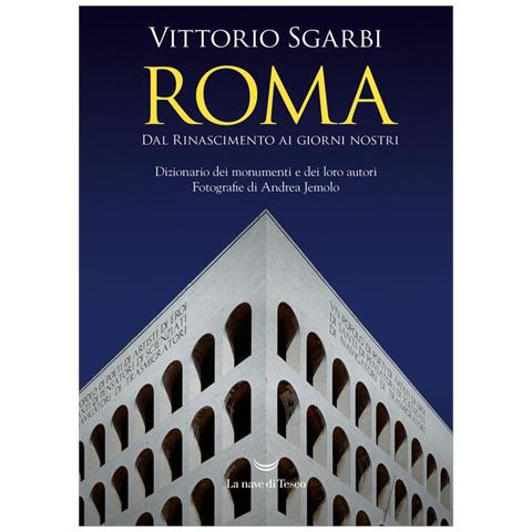 Vittorio Sgarbi - Roma. Dal Rinascimento Ai Giorni Nostri. Dizionario Dei Monumenti E Dei Loro Autori. Nuova Ediz. - Foto 2