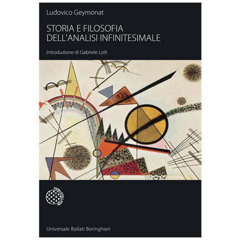 Ludovico Geymonat - Storia e filosofia dell'analisi infinitesimale - Foto 1