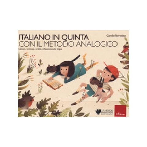 Camillo Bortolato - Italiano In Quinta Con Il Metodo Analogico. Lettura, Scrittura, Oralità, Riflessione Sulla Lingua - Foto 1