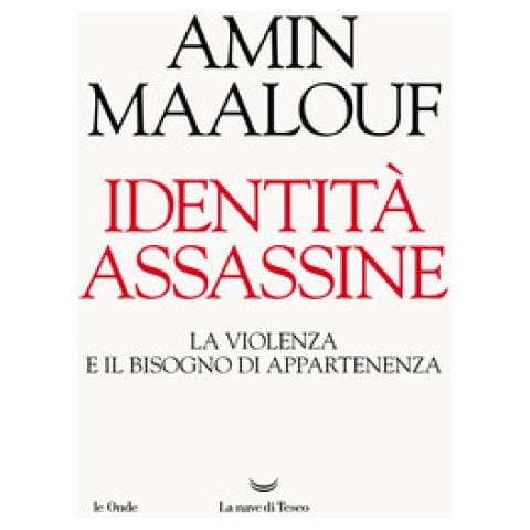 Amin Maalouf - Identità Assassine. La Violenza E Il Bisogno Di Appartenenza - Foto 1